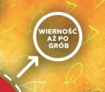 Wysoka wierność – „Wierność aż po grób”